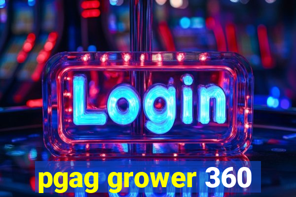 pgag grower 360